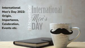 International Men's Day 2022: Origin, Importance, Celebration, Events etc.