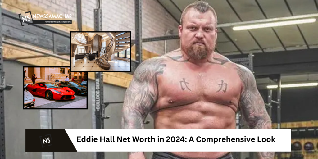 Eddie Hall Net Worth in 2024: A Comprehensive Look - News Samachar