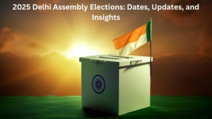 2025 Delhi Assembly Elections: Dates, Updates, and Insights