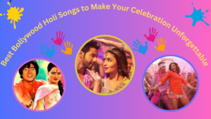 Bollywood Holi Songs